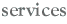 services